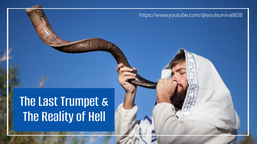 Jewish man blowing a ram's horn with text that reads, The Last Trumpet & The Reality of Hell