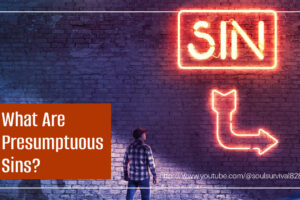 Man looking at a neon sign of the word "sin" with text that reads, What Are Presumptuous Sins?