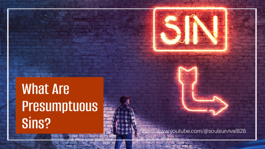 Man looking at a neon sign of the word "sin" with text that reads, What Are Presumptuous Sins?