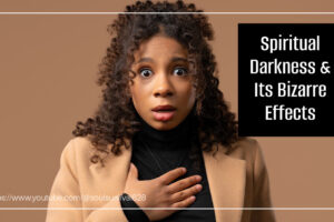 African American woman looking shocked with text that reads, Spiritual Darkness & Its Bizarre Effects