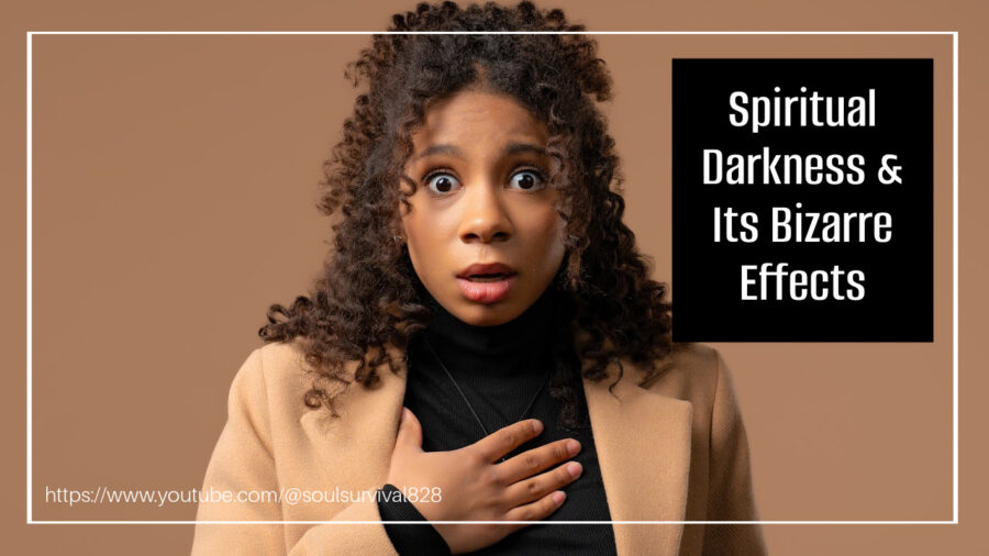African American woman looking shocked with text that reads, Spiritual Darkness & Its Bizarre Effects