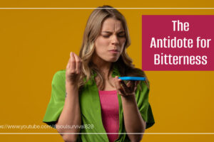 Bitter, angry young woman with text that reads, The Antidote for Bitterness.