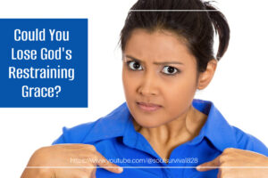 Young woman with a shocked expression and long blond hair with text that reads, Could You Lose God's Restraining Grace?