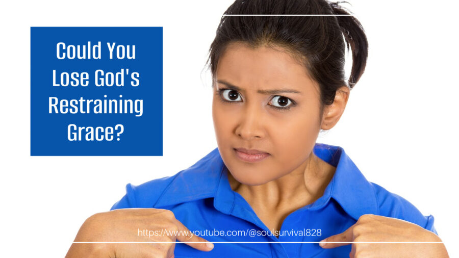 Young woman with a shocked expression and long blond hair with text that reads, Could You Lose God's Restraining Grace?