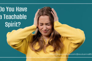 Woman with long brown hair with her hand over her ears with text that reads, Do You Have a Teachable Spirit?