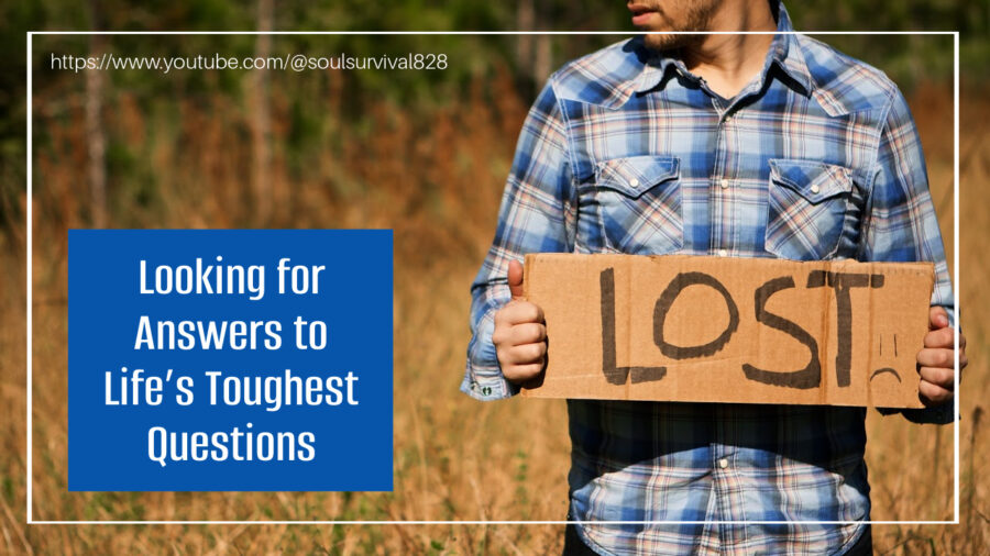 Man holding a cardboard sign with the word "lost" with text that reads, Looking for Answers to Life's Toughest Questions?