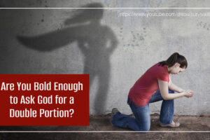 Woman in a red shirt and jeans kneeling in prayer with text that reads, Are You Bold Enough to Ask God for a Double Portion?