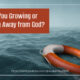 “Are You Growing or Drifting Away from God?” June 1