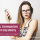 “Parenting, Consequences & Modern-Day Idolatry” June 3