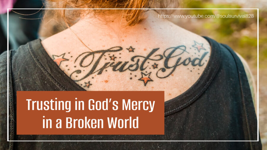 Girl with a "Trust God" tattoo on your back with text that reads, Trusting in God’s Mercy in a Broken World
