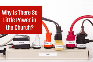 Power strip with various cords plugged in with text that reads, Why Is There So Little Power in the Church?