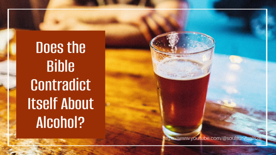 “Does the Bible Contradict Itself About Alcohol?” June 29