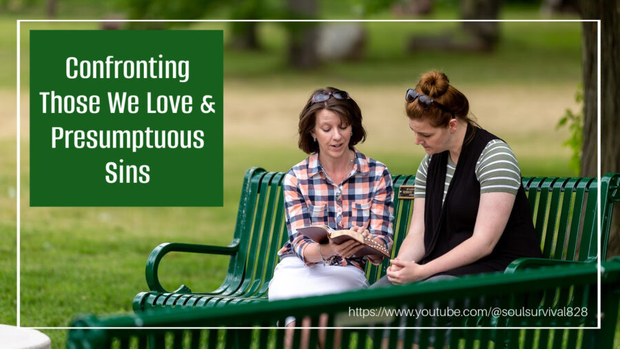 Older woman talking to a younger woman about a serious issue with text that reads, Confronting Those We Love & Presumptuous Sins