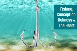 Giant 3-pronged fishing hook in a sparking sea with text that reads, Fishing, Conception, Holiness & The Heart