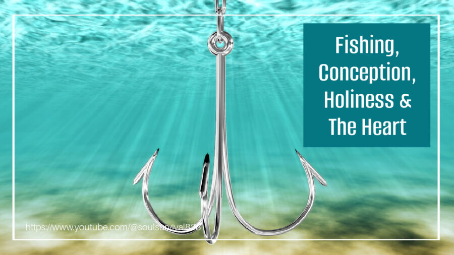 Giant 3-pronged fishing hook in a sparking sea with text that reads, Fishing, Conception, Holiness & The Heart