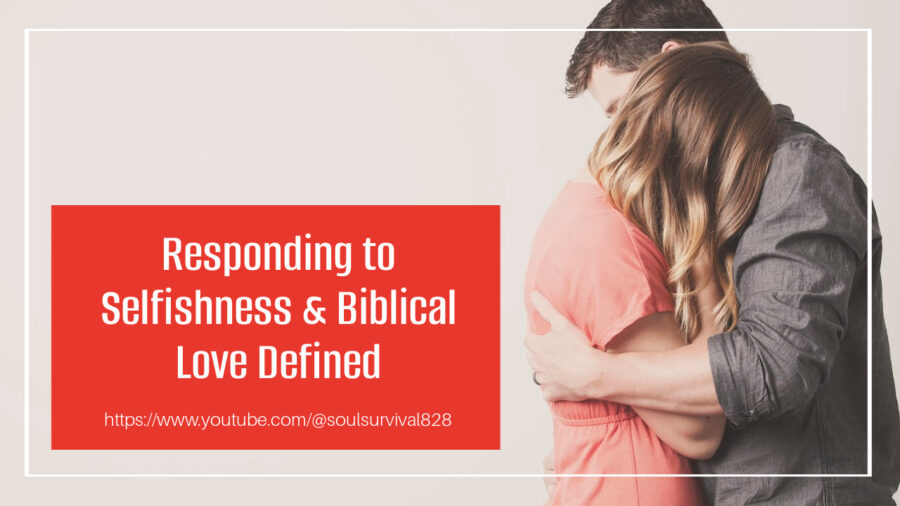Husband comforting his wife after an argument with text that reads, Responding to Selfishness & Biblical Love Defined