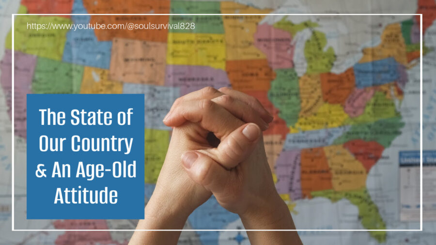 Praying hands in front of a map of the United States with text that reads, The State of Our Country & An Age-Old Attitude