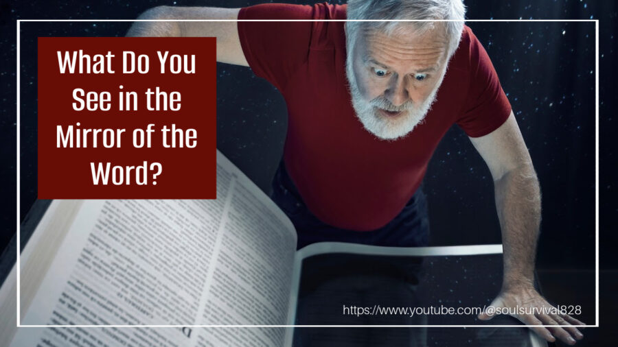 Man looking into a giant Bible that reflects his appearance back to him with text that reads, What Do You See in the Mirror of the Word?