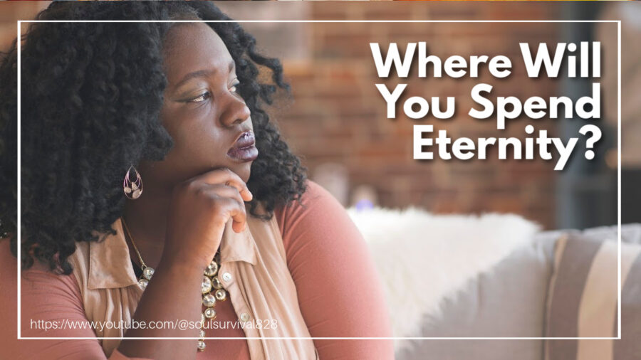 Woman with a wondering expression and text that reads: Where Will You Spend Eternity?
