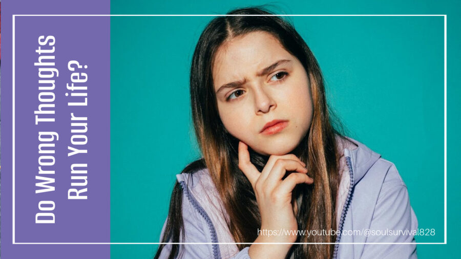 Young woman deep in thought with text that reads, Do Wrong Thoughts Run Your Life?