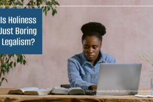 Young African-American woman sitting at a desk and studying her Bible with text that reads, Is Holiness Just Boring Legalism?