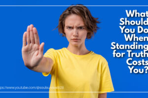 Pretty young woman holding her hand in a stop gesture with text that reads: What Should You Do When Standing for Truth Costs You?