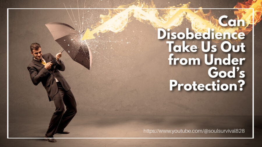 Man holding out an umbrella which seems to be protecting him from a bold of lightning with text that reads: Can Disobedience Take Us Out from Under God’s Protection?