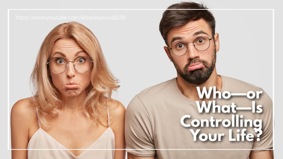 Man and woman both with an I-don't-know expression with text that reads: Who—or What—Is Controlling Your Life?