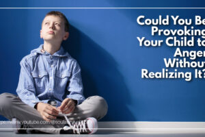 Angry young boy looking off into the distance with text that reads: Could You Be Provoking Your Child to Anger Without Realizing It?