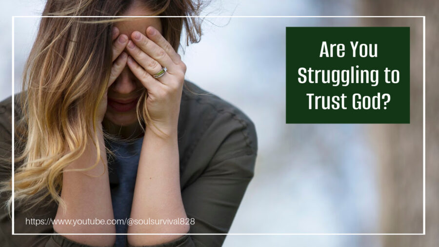 Sad, depressed woman with her hands over her face and text that reads, Are You Struggling to Trust God?