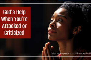 African-American woman praying with text that reads, God's Help When You’re Attacked or Criticized