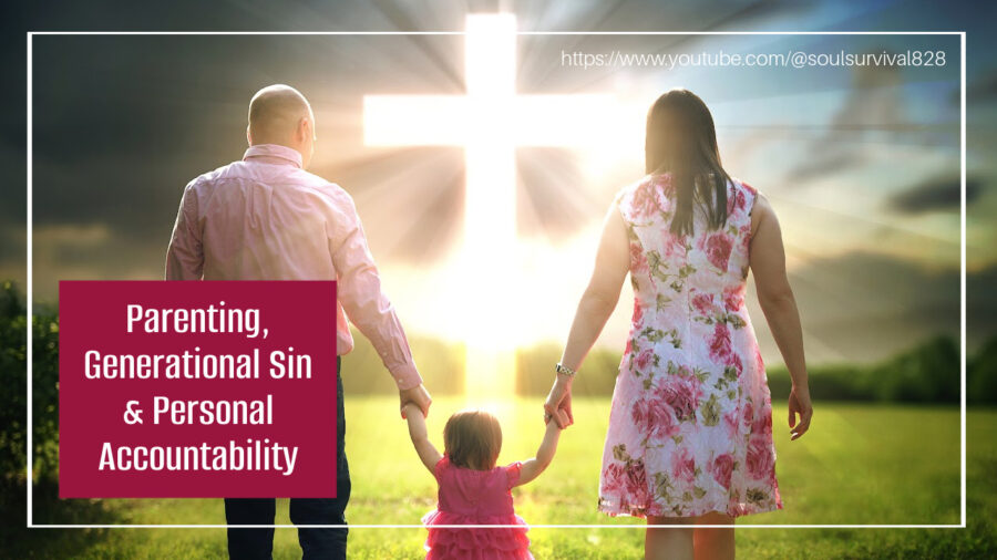 Parents holding a young child by the hand between them with a cross off in the distance with text that reads, Parenting, Generational Sin & Personal Accountability
