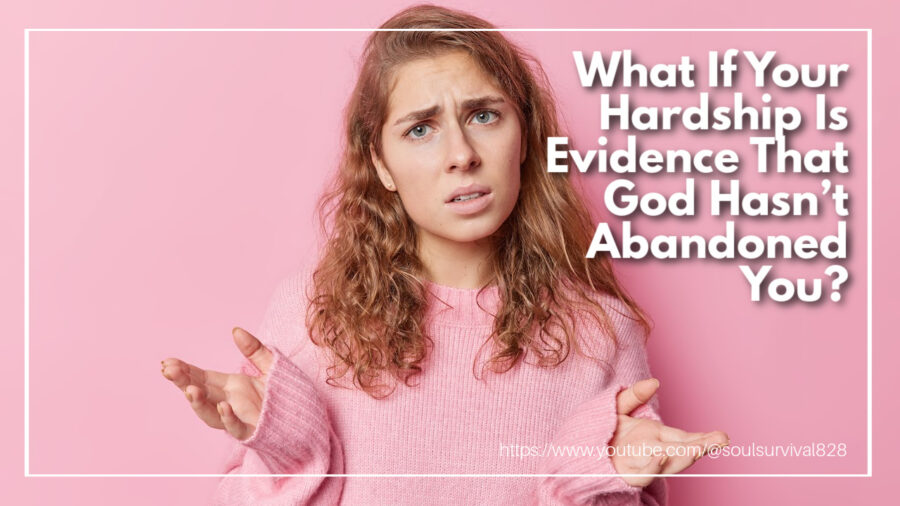 Red haired woman dressed in pink with a surprised expression and text that reads: What If Your Hardship Is Evidence That God Hasn’t Abandoned You?