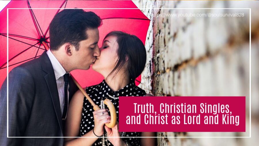 Romantic couple kissing under a hot pink umbrella with text that reads, Truth, Christian Singles, and Christ as Lord and King