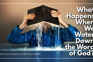 Person in a pool holding up a wet Bible with text that reads: What Happens When We Water Down the Word of God?