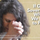 “If God Is Sovereign, Why Do We Need to Pray?” December 3
