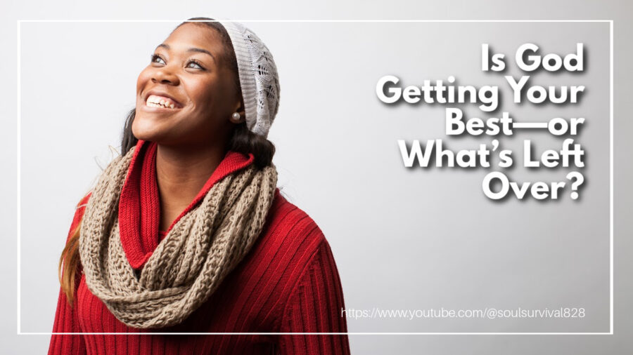 Happy African-American Woman looking up toward heaven with text that reads: Is God Getting Your Best—or What’s Left Over?