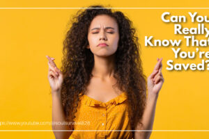 Woman praying with crossed fingers on yellow background with text that reads: Can You Really Know That You’re Saved?