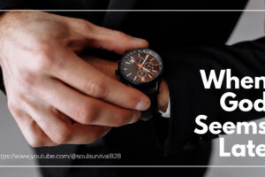 Man looking at his watch with text that reads: When God Seems Late