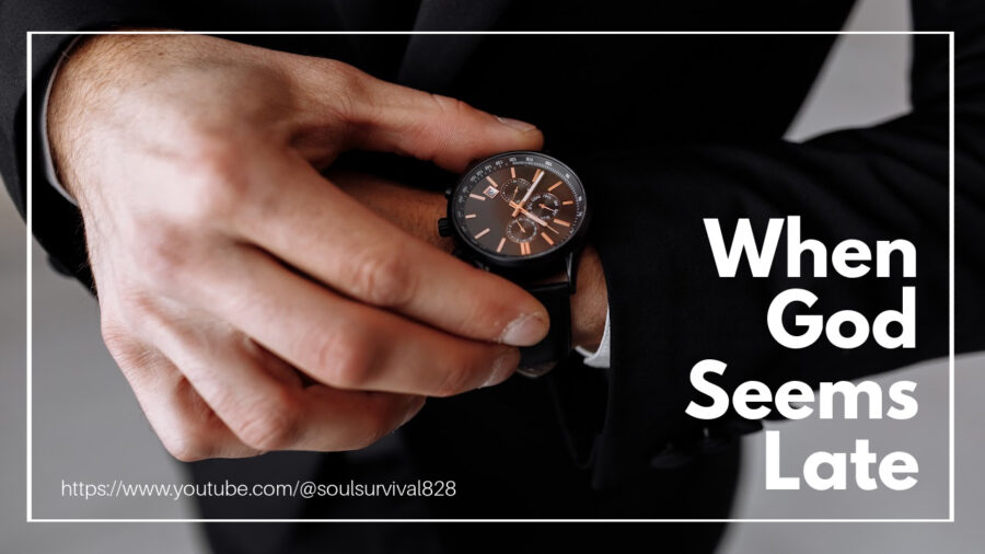 Man looking at his watch with text that reads: When God Seems Late