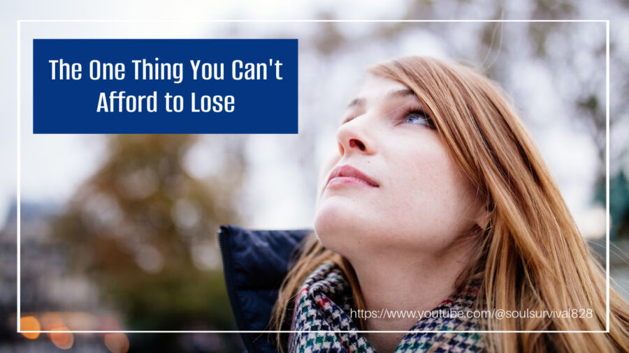 Woman looking up toward heaven with text that reads: The One Thing You Can't Afford to Lose