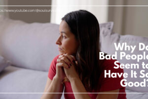 Sad young woman in a red shirt with text that reads: Why Do Bad People Seem to Have It So Good?