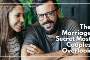 Happy couple with text that reads: The Marriage Secret Most Couples Overlook