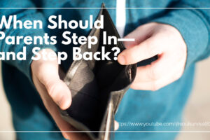 Teen in a turquoise sweatshirt with an open empty wallet and text that reads: When Should Parents Step In—and Step Back?