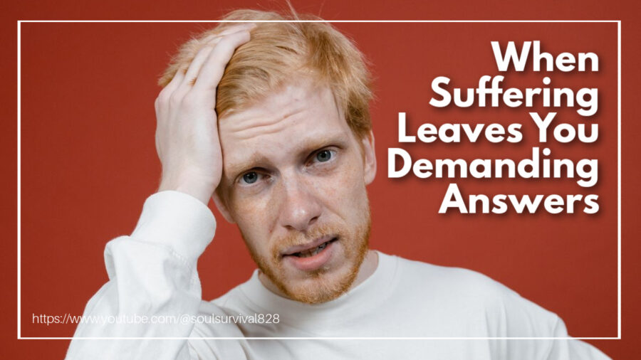 Young man with red hair and a hand on his temple with text that reads: When Suffering Leaves You Demanding Answers