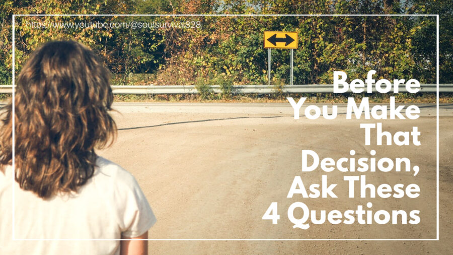 Woman looking at a 2-way sign with text that reads: Before You Make That Decision, Ask These 4 Questions