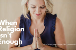 Blond woman with her hands folded in prayer looking pious with text that reads: When Religion Isn't Enough