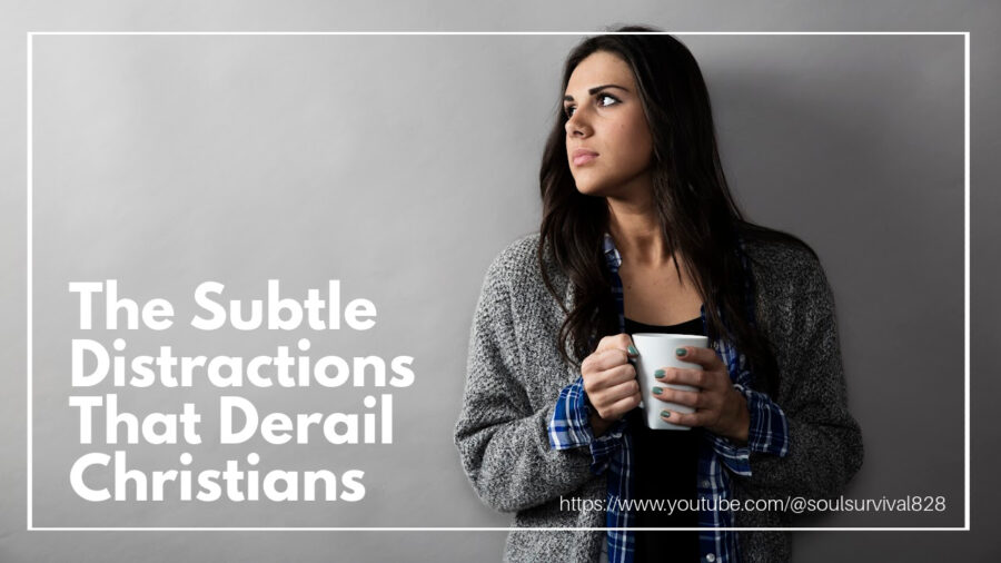 Woman looking off into the distance with text that reads: The Subtle Distractions That Derail Christians