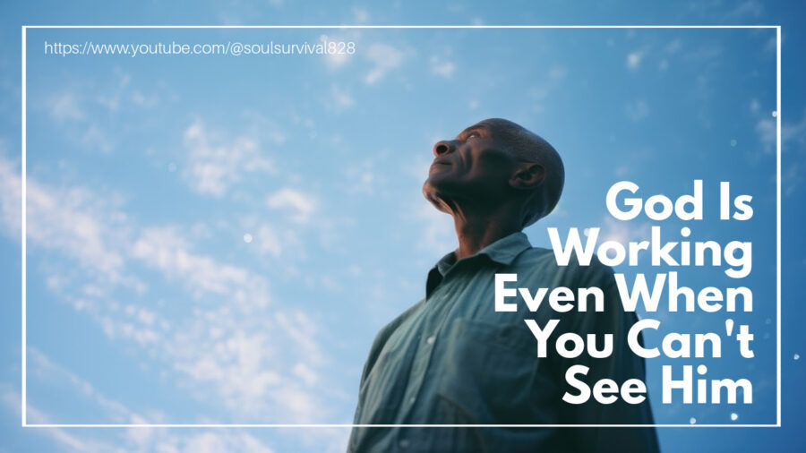 Man looking up into a big blue sky with text that reads: God Is Working Even When You Can't See Him