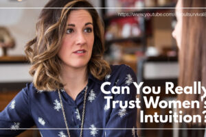 Woman looking convinced about something with text that reads: Can You Really Trust Women's Intuition?
